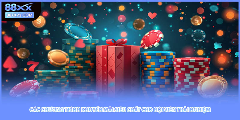 Các chương trình khuyến mãi siêu chất cho hội viên trải nghiệm 