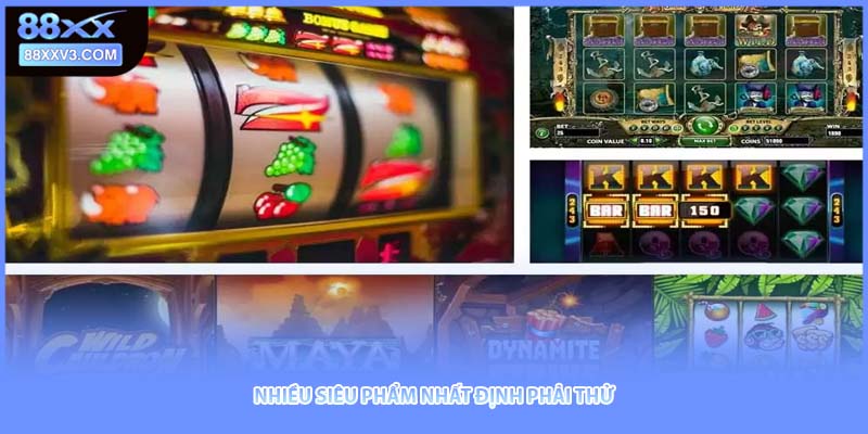 Nhiều siêu phẩm nhất định phải thử