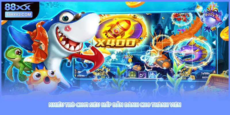 Nhiều trò chơi siêu hấp dẫn dành cho thành viên