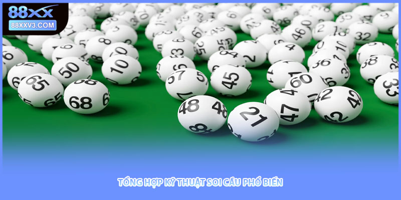 Tổng hợp kỹ thuật soi cầu phổ biến